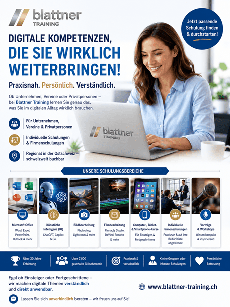 Moderne Social-Media-Werbung von Blattner Training mit dem Titel «Digitale Kompetenzen, die Sie wirklich weiterbringen!». Eine lächelnde Frau arbeitet an einem Laptop, während die Schulungsangebote übersichtlich präsentiert werden. Gezeigt werden die Bereiche Microsoft Office, Künstliche Intelligenz (KI), Bildbearbeitung, Filmbearbeitung, Computer-, Tablet- & Smartphone-Kurse, Individuelle Firmenschulungen sowie Vorträge & Workshops. Hervorgehoben werden die Vorteile wie über 30 Jahre Erfahrung, über 2'000 geschulte Teilnehmende, praxisnahe Schulungen, kleine Gruppen und persönliche Betreuung. Das Original-Logo von Blattner Training sowie die Webadresse www.blattner-training.ch runden das moderne, in Blau-, Weiss- und Goldtönen gestaltete Werbebild ab.